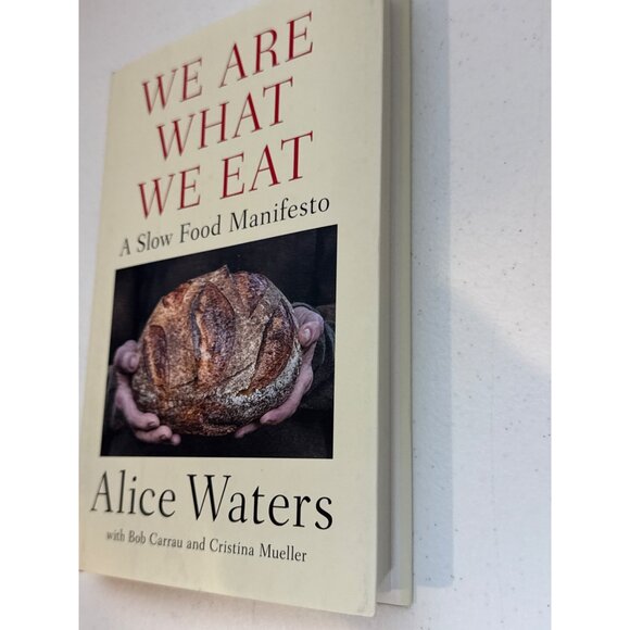 We Are What We Eat Meals Slow Cooking Methods Diet Nutrition Book Alice Waters - Picture 4 of 5